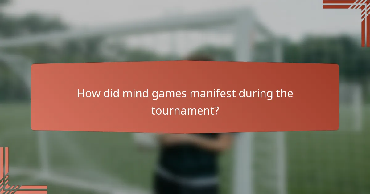 How did mind games manifest during the tournament?