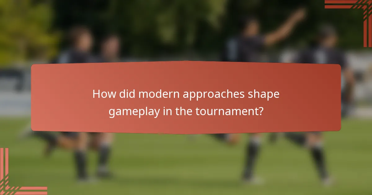 How did modern approaches shape gameplay in the tournament?
